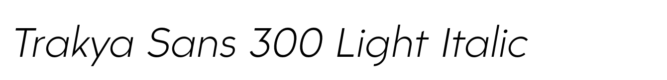 Trakya Sans 300 Light Italic
